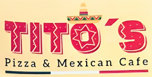 Tito's Pizza & Mexican Cafe